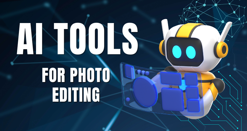 Best AI Tools For Photo Editing Free in 2025, Revolutionizing Photography with Cutting-Edge Technology